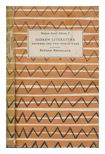 BENSHALOM, BENZION (1907-1968) - Hebrew literature between the two world wars / Benzion Benshalom
