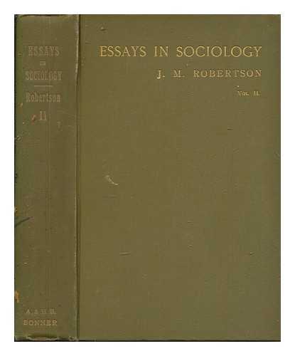 ROBERTSON, J. M. (JOHN MACKINNON) (1856-1933) - Essays in sociology. Vol.2