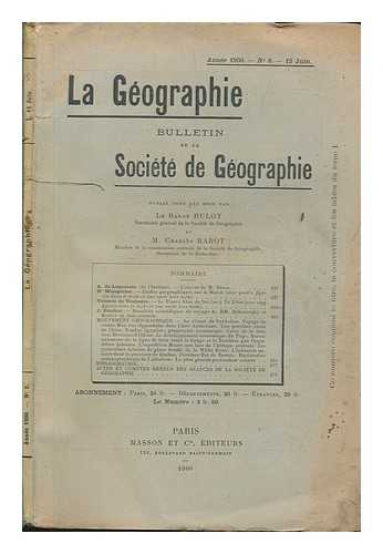 RABOT, CHARLES - La gographie bulletin de la Socit de Gographie / publi tous les mois par Le Baron Hulot et Charles Rabot