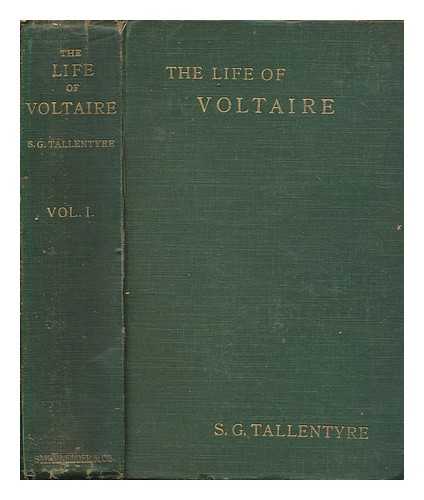 TALLENTYRE, S. G - The life of Voltaire - Vol. 1