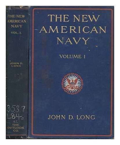 LONG, JOHN. D - The new American navy