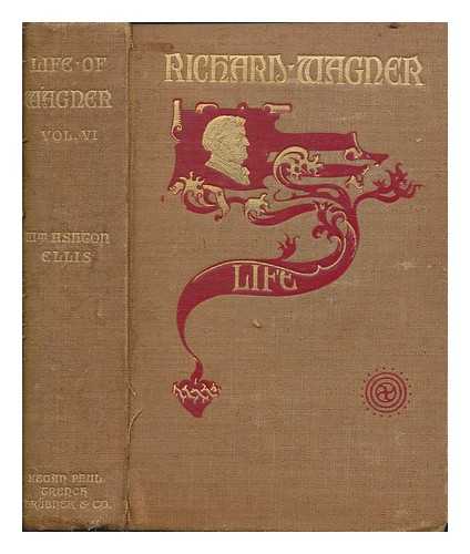 ASHTON ELLIS, W. M - Life of Richard Wagner