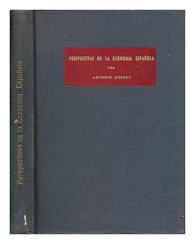 ROBERT, ANTONIO - Perspectivas de la economica espanola