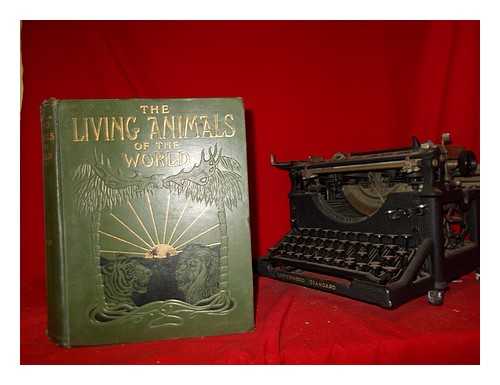 CORNISH, C. J. (CHARLES JOHN) (1858-1906) - The living animals of the world : a popular natural history : an interesting description of beasts, birds, fishes, reptiles, insects, etc., with authentic anecdotes - Vol. 2