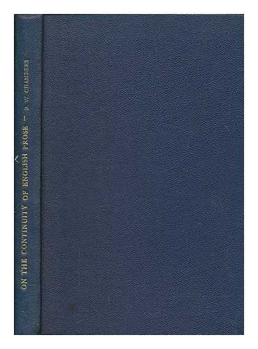 CHAMBERS, R. W. (RAYMOND WILSON) (1874-1942) - On the continuity of English prose from Alfred to More and his school