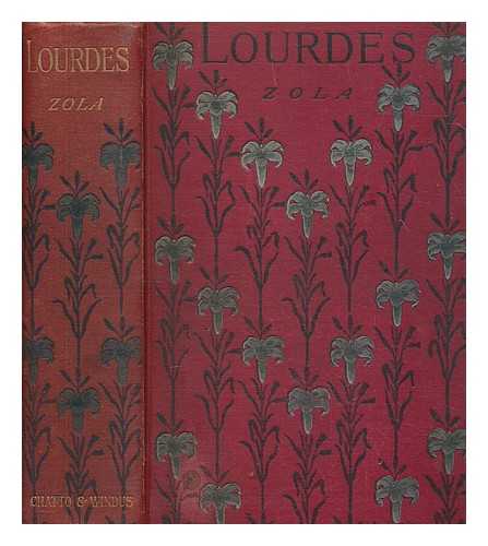 ZOLA, EMILE (1840-1902) - Lourdes / Translated by Ernest Alfred Vizetelly