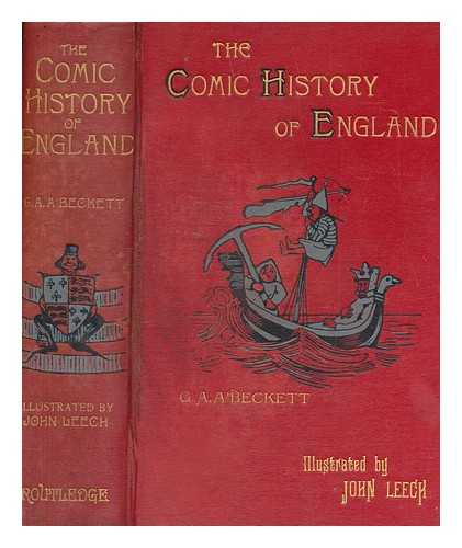  BECKETT, GILBERT ABBOTT (1811-1856) - The comic history of England - illus. by Leech, John