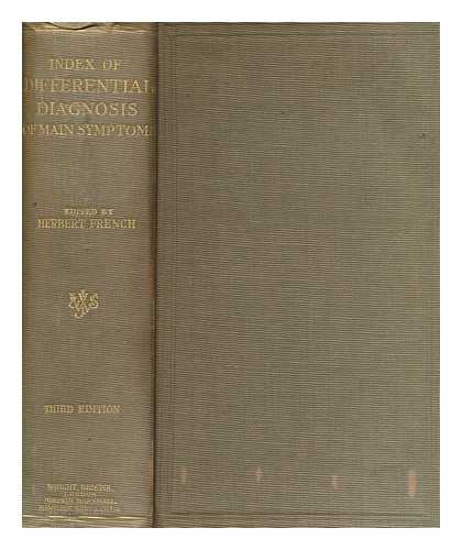 FRENCH, HERBERT (1875-1951) - An index of differential diagnosis of main symptoms