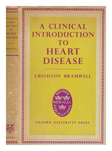 BRAMWELL, JOHN CRIGHTON (1889-1976) - A clinical introduction to heart disease / Crighton Bramwell