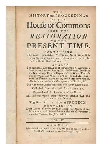 GREAT BRITAIN. PARLIAMENT. HOUSE OF COMMONS - The history and proceedings of the House of Commons from the restoration to the present time. ... Together with a large appendix, ... Vol. IX