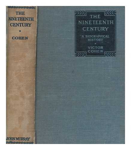 COHEN, VICTOR (VICTOR SOLOMON) - The nineteenth century : a biographical history