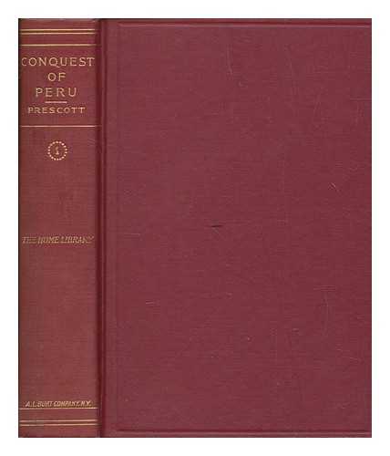 PRESCOTT, WILLIAM HICKLING - History of the conquest of Peru : with a prelimanary view of the civilization of the Incas