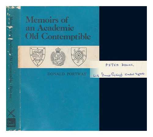 PORTWAY, DONALD - Memoirs of an academic Old Contemptible / Colonel Donald Portway