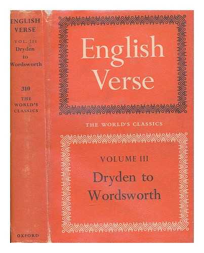 OXFORD UNIVERSITY PRESS - English verse. Vol.3 Dryden to Wordsworth / chosen and edited by W. Peacock