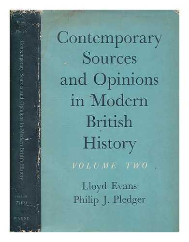 EVANS, LLOYD - Contemporary sources and opinions in modern British history. Vol. 2 / [compiled by] Lloyd Evans and Philip J. Pledger