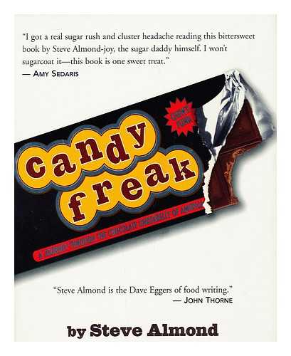 Almond, Steve - Candyfreak : a Journey through the Chocolate Underbelly of America / Steve Almond