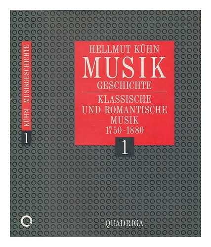 KHN, HELLMUT - Musikgeschichte. Bd 1, Klassische und romantische Musik : 1750-1880