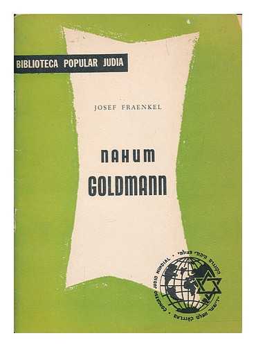 FRAENKEL, JOSEF - Nahum Goldmann / Josef Fraenkel