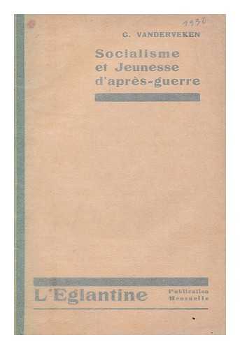 VANDERVEKEN, G - Socialisme et jeunesse d'apres-guerre