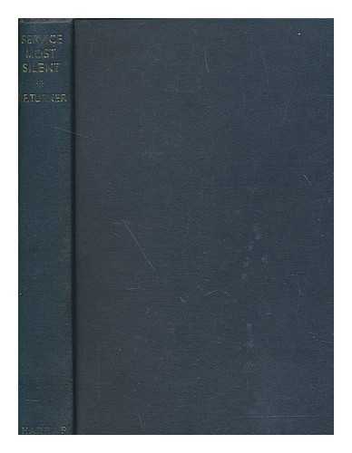 TURNER, JOHN FRAYN - Service most silent : the Navy's fight against enemy mines