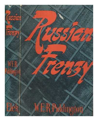 PIDDINGTON, WILLIAM ERNEST REGINALD - Russian frenzy