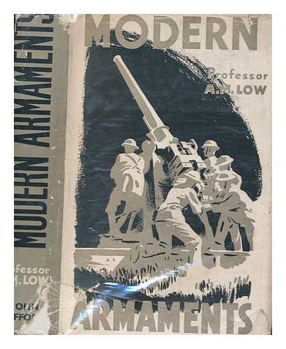 LOW, A. M. (ARCHIBALD MONTGOMERY) (1888-1956) - Modern armaments