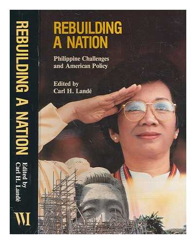 LAND, C - Rebuilding a nation : Philippine challenges and American policy / edited and with an introduction by Carl H. Land