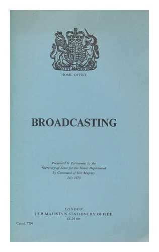 GREAT BRITAIN. HOME OFFICE - Broadcasting