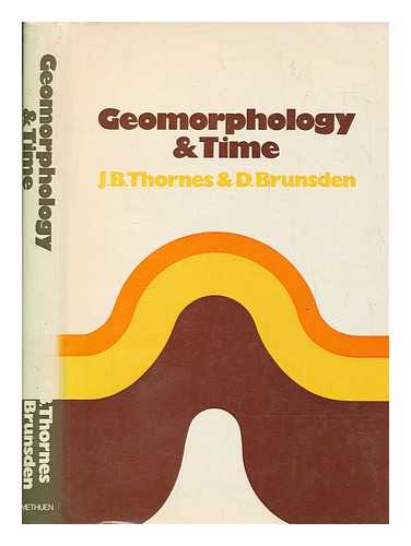 THORNES, JOHN B. (JOHN BARRIE) - Geomorphology and time / J.B. Thornes and D. Brunsden