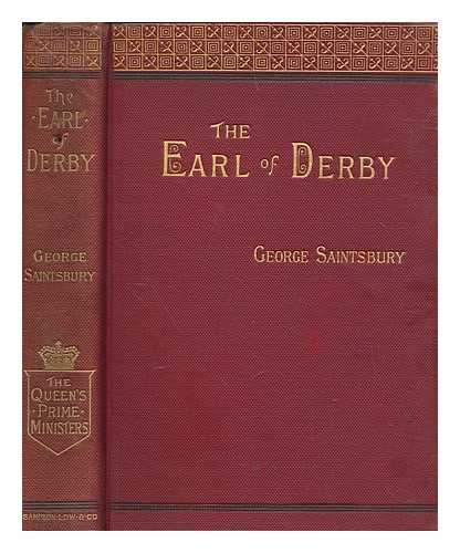 SAINTSBURY, GEORGE (1845-1933) - The Earl of Derby