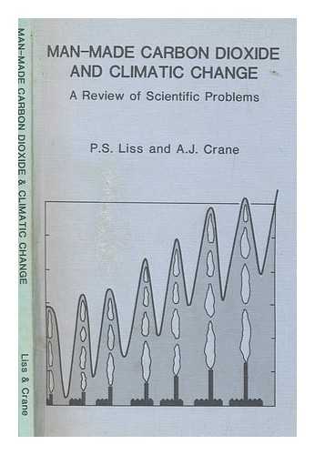 LISS, P. S - Man-made carbon dioxide and climatic change : a reviews of scientific problems / P.S. Liss and A.J. Crane