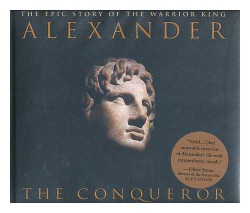 FOREMAN, LAURA - Alexander the conqueror : the epic story of the warrior king
