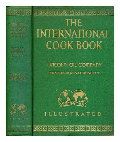 HEYWOOD, MARGARET WEIMER - The International Cook Book: totally different and complete with suggested menus, ruled for proper table service, an abundance of practical recipes for every need, famous international recipes, all home tested, cookery technique and complete indexing: illustrated in colors