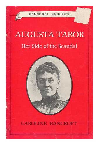 BANCROFT, CAROLINE - Augusta Tabor - her side of the scandal