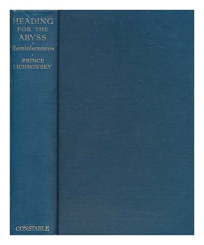 LICHNOWSKY, KARL MAX FRST VON (1860-1928) - Heading for the abyss: reminiscences