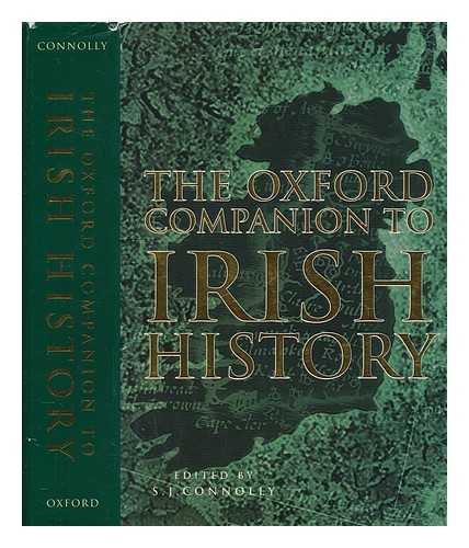 CONNOLLY, SEN J - The Oxford companion to Irish history / edited by S.J. Connolly