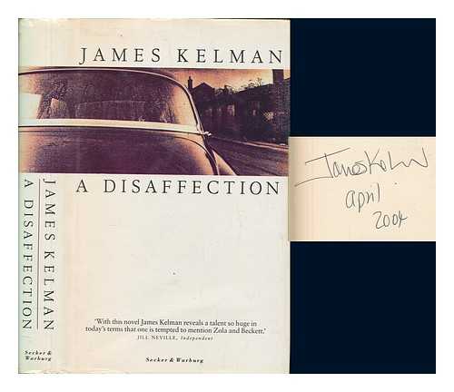 KELMAN, JAMES - A disaffection / James Kelman