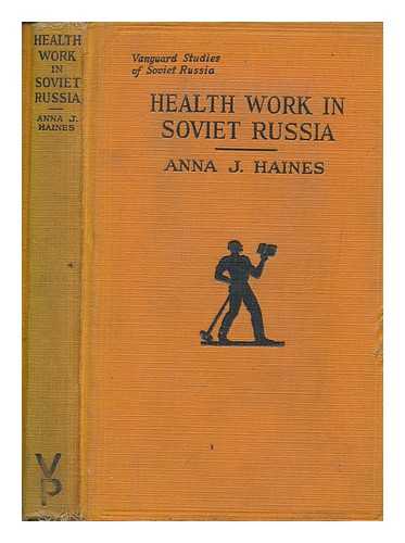 HAINES, ANNA J. (ANNA JONES) - Health work in soviet Russia