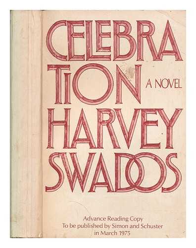 SWADOS, HARVEY - Celebration : a novel