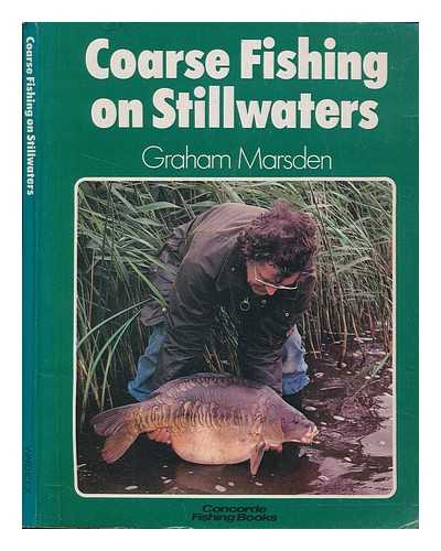 MARSDEN, GRAHAM - Coarse fishing on stillwaters / Graham Marsden