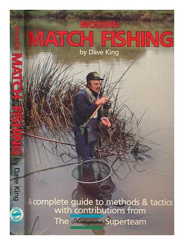 KING, DAVE - Modern match fishing