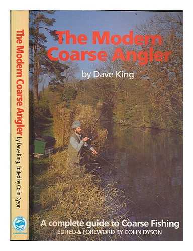 KING, DAVE - The modern coarse angler