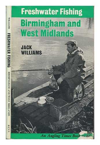 WILLIAMS, JACK - Freshwater fishing: Birmingham and West Midlands