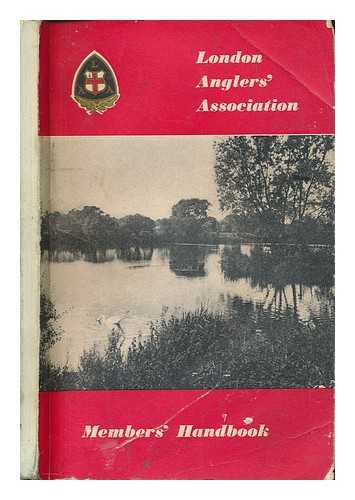 LONDON'S ANGLER ASSOCIATION - London's Angler Association: Members' handbook