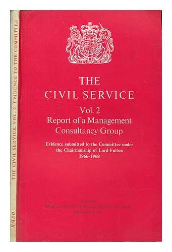 GREAT BRITAIN. COMMITTEE ON THE CIVIL SERVICE - The Civil Service: Report of a management consultancy group - Vol. 2