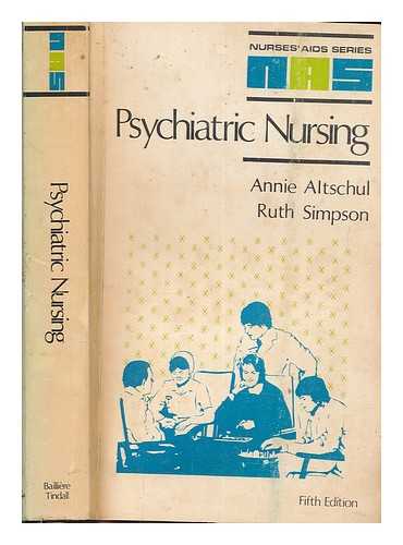 ALTSCHUL, ANNIE T - Psychiatric nursing / Annie Altschul, Ruth Simpson