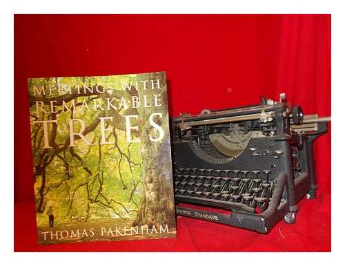 PAKENHAM, THOMAS - Meetings with remarkable trees / text and photographs by Thomas Pakenham