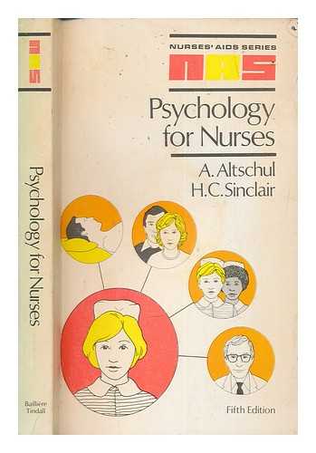 ALTSCHUL, ANNIE T - Psychology for nurses / Annie Altschul, Helen C. Sinclair