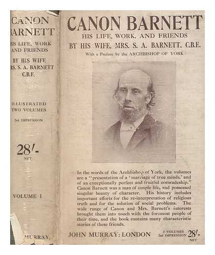 BARNETT, S. A. MRS. (1851-1936) - Canon Barnett, his life, work, and friends