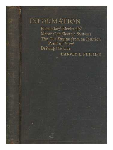 PHILLIPS, HAVEY E - Elementary electricity : motor car electric systems, the gas engine from an ignition point of view, driving the car